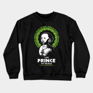 The Prince of Peace Crewneck Sweatshirt